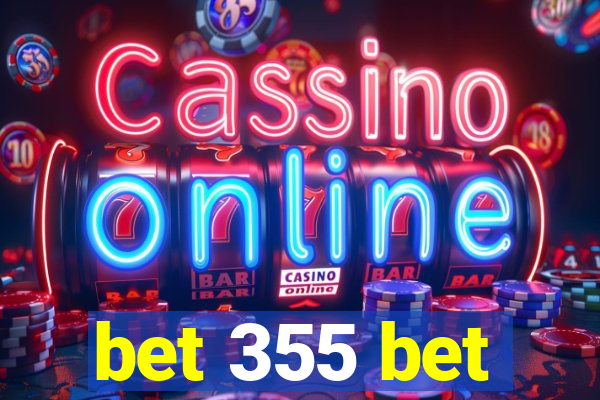 bet 355 bet
